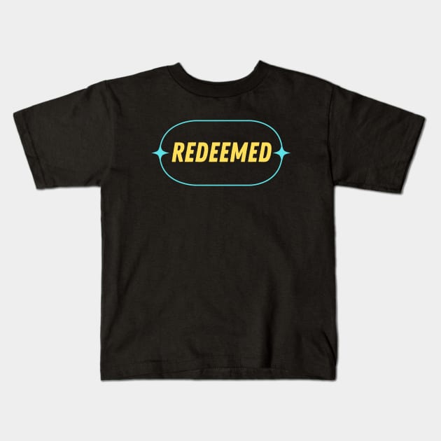 Redeemed | Christian Typography Kids T-Shirt by All Things Gospel